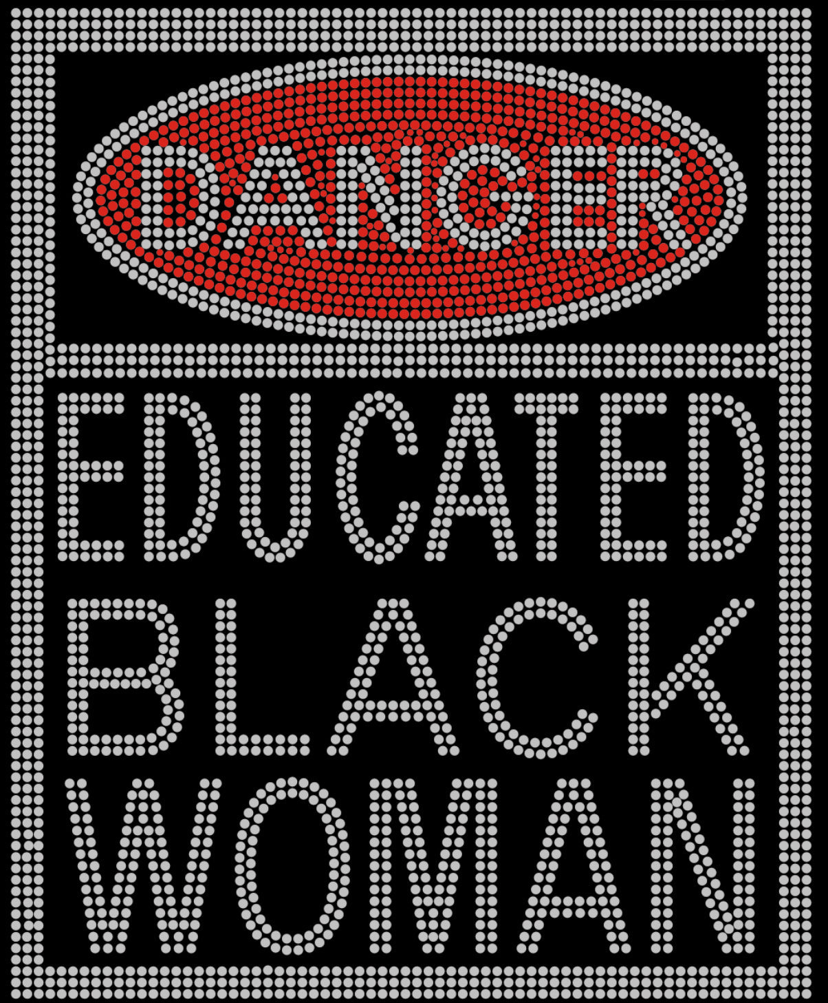 Danger Educated Black Woman Rhinestone T-shirt; Large design; Design-AA1