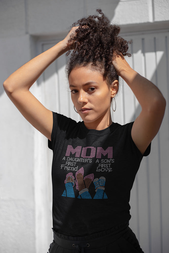 MOM A Daughter's First Friend; A Son's First Love Rhinestone T-shirt; MOM-1