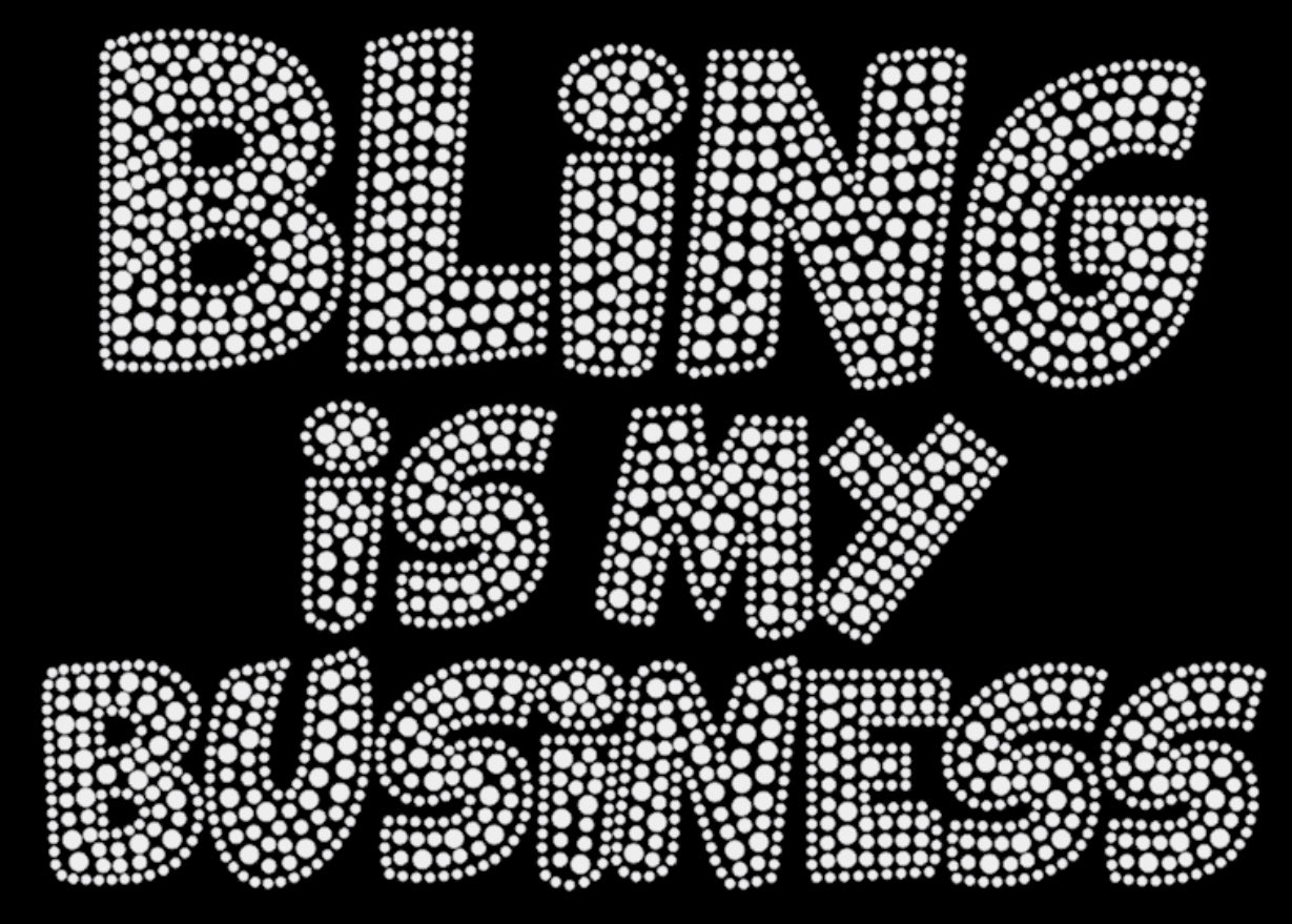 Bling is My Business Rhinestone T-shirt; Design BLING-2