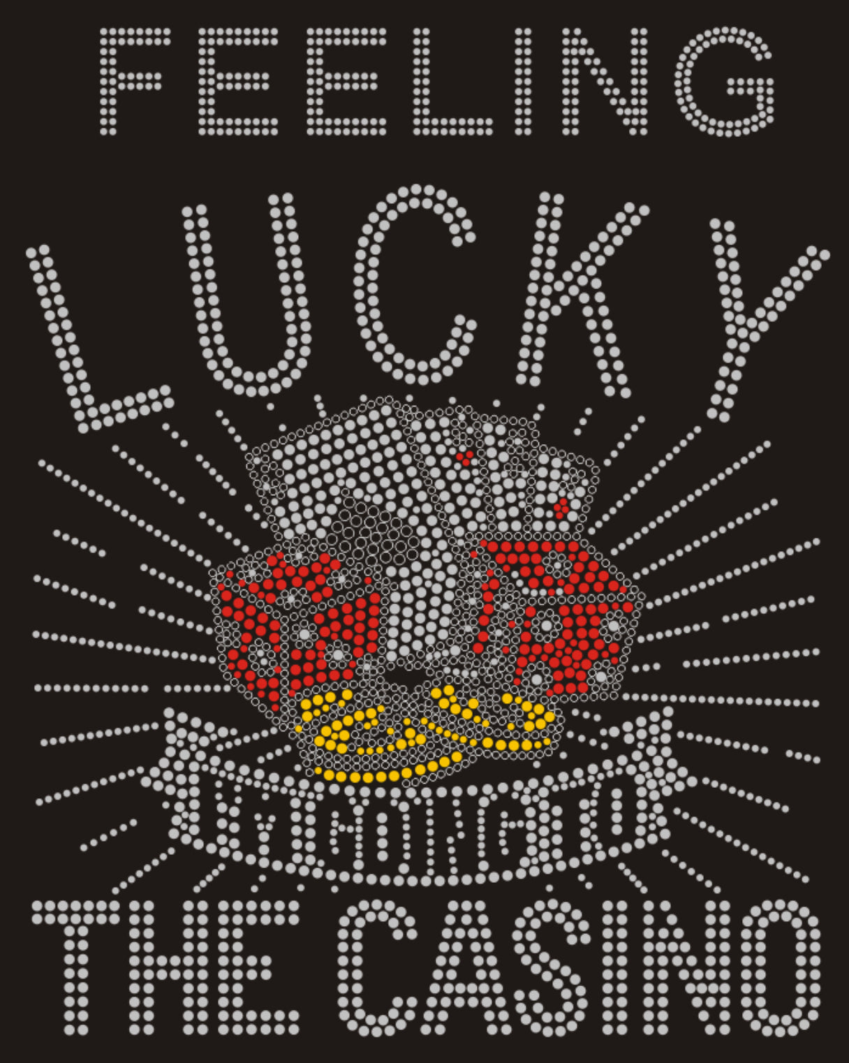 Feeling Lucky I'm Going to the Casino Colorful Rhinestone T-shirt; cards, dice, chips; Large design; Design-CAS4