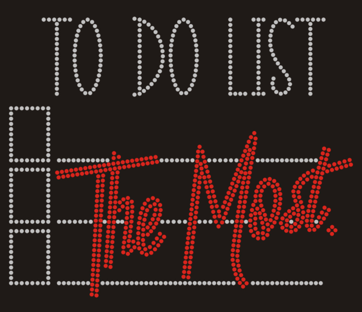 TO DO LIST: The Most Rhinestone T-shirt; Design MISC-8