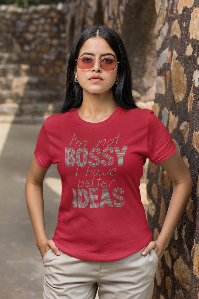 I'm not Bossy I have better Ideas Rhinestone T-shirt; Large design; Design MISC-9