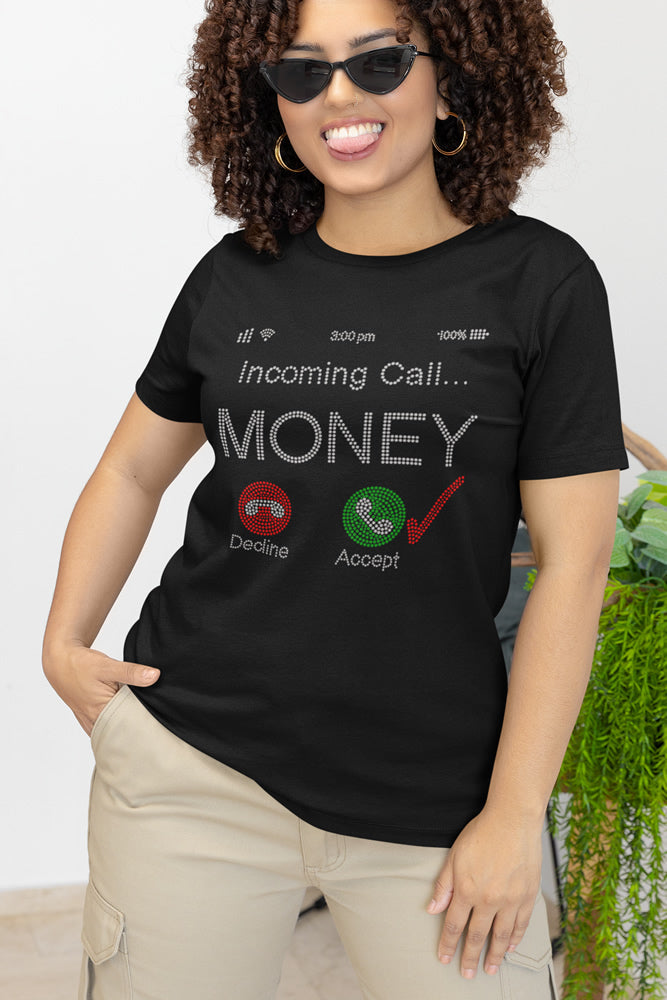 Incoming Call...MONEY Decline Accept Rhinestone T-shirt; Design MISC-12