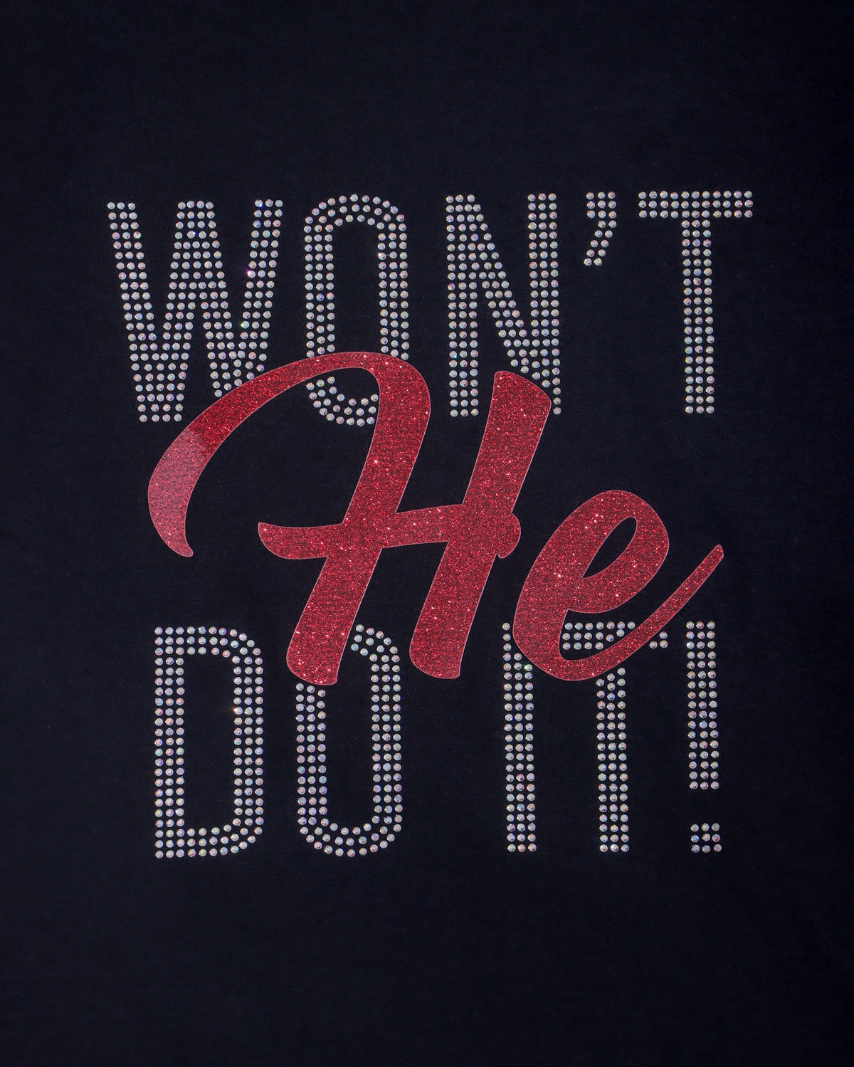 Won't He Do It Rhinestone & Glitter Vinyl T-shirt; religious; Design-RELG17