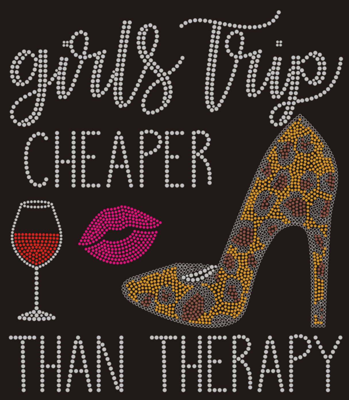 Girls Trip Cheaper Than Therapy Rhinestone T-shirt; heel, lips, wine glass; Large design; ***FYI: Black rhinestones will appear gray on a black mock-up! Design-TRV2