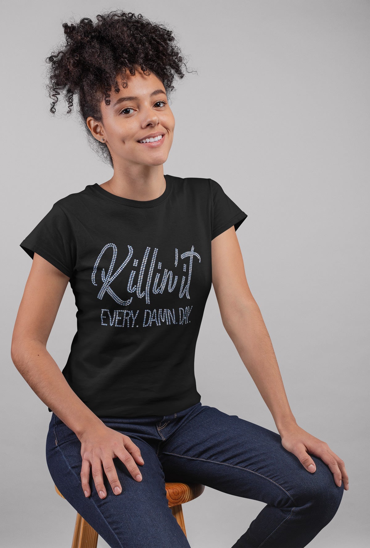 Killin' It Every. Damn. Day. Rhinestone T-shirt; Design MISC-22