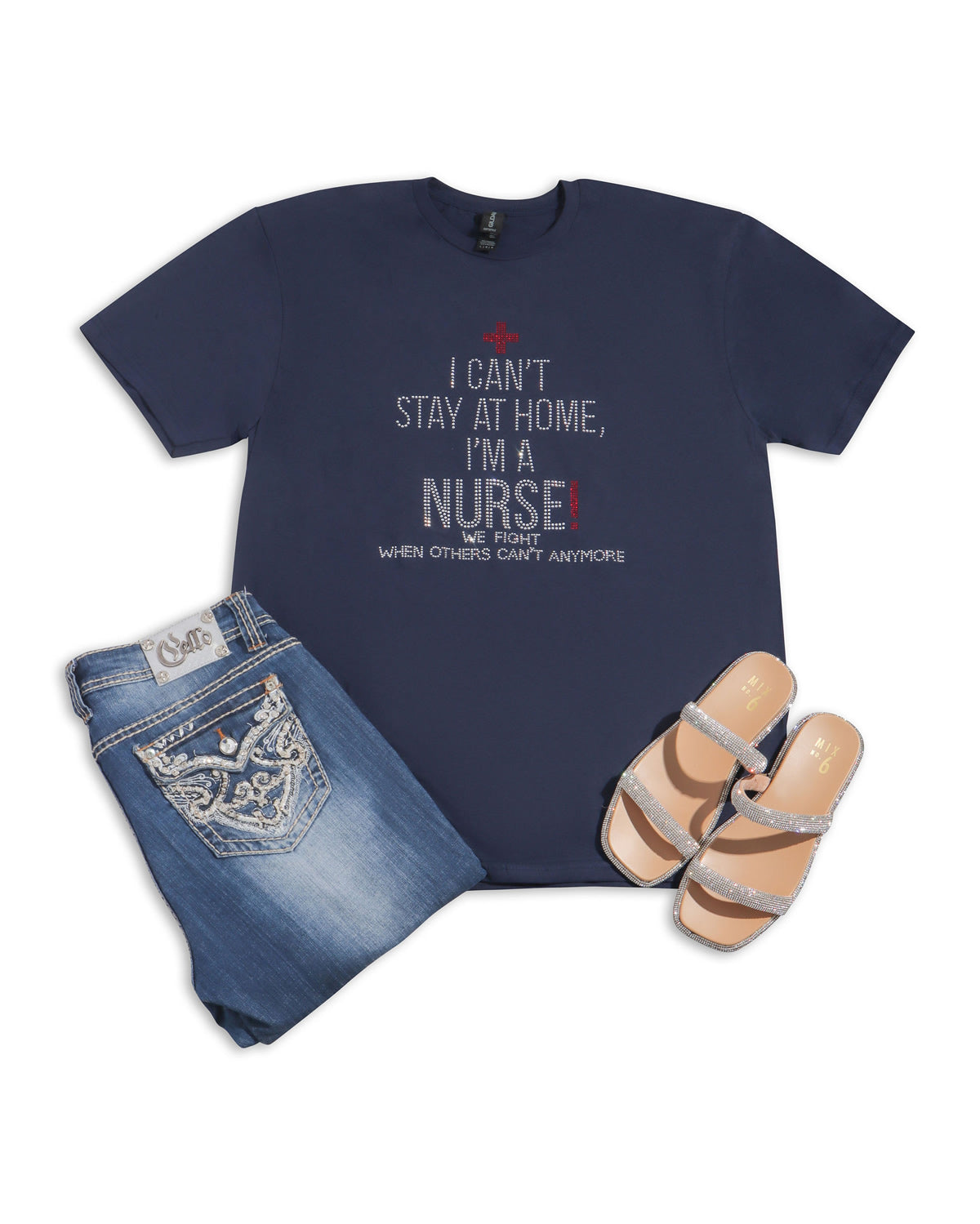I Can't Stay Home I'm A Nurse! We Fight When Others Can't Anymore Rhinestone T-shirt; nursing; Design NURSE-12