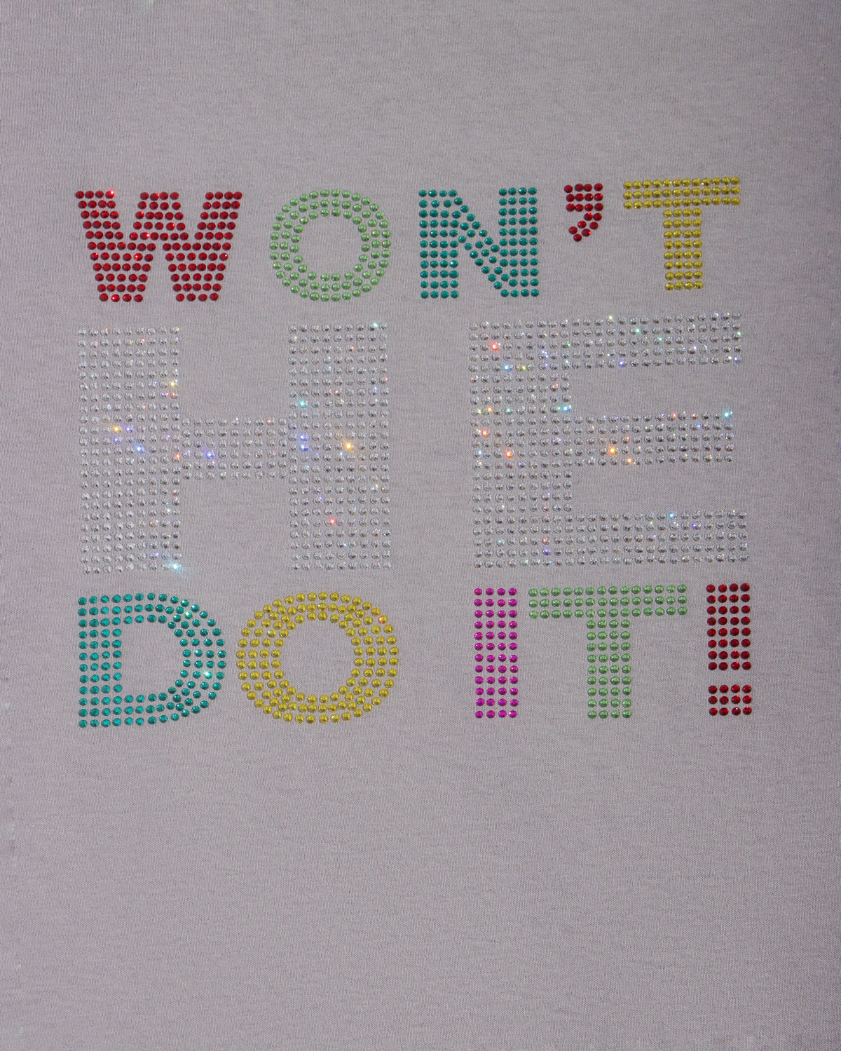 WON'T HE DO IT! Colorful Rhinestone T-shirt; religious; Design-RELG13