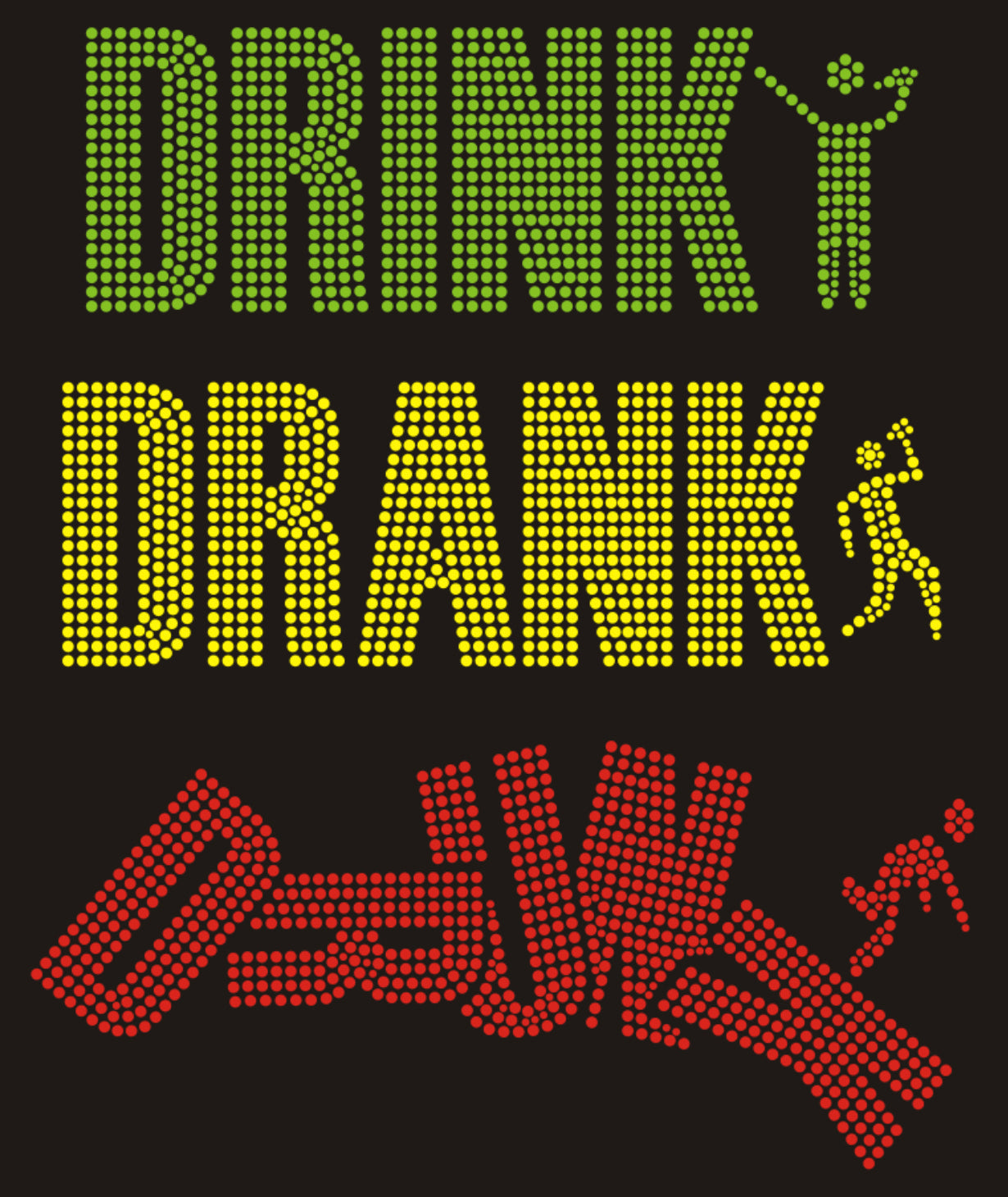 DRINK DRANK DRUNK Rhinestone T-shirt; Large design; alcohol, buzzed; Design-ALC1