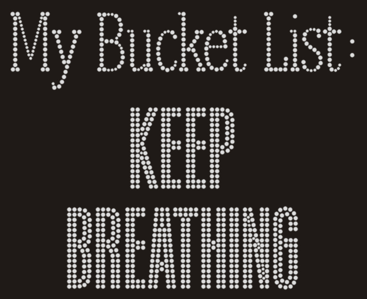 My Bucket List: KEEP BREATHING Rhinestone T-shirt (crystal); Design MISC-24