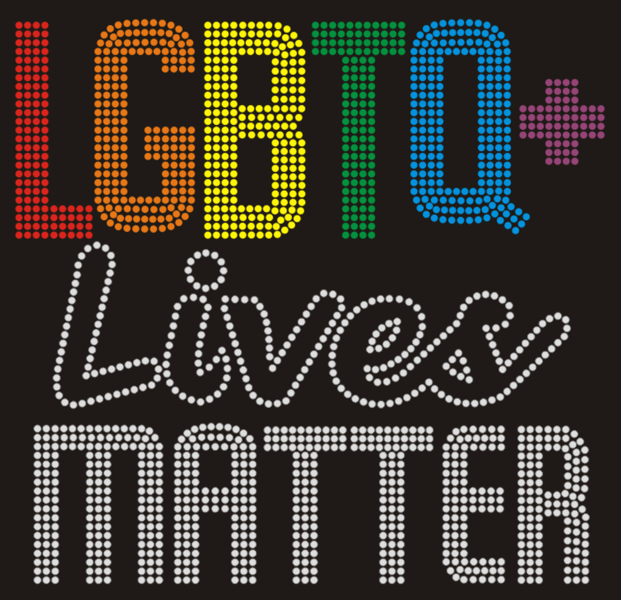 LGBTQ+ Lives MATTER Rhinestone T-shirt; Pride; Design PRIDE-8