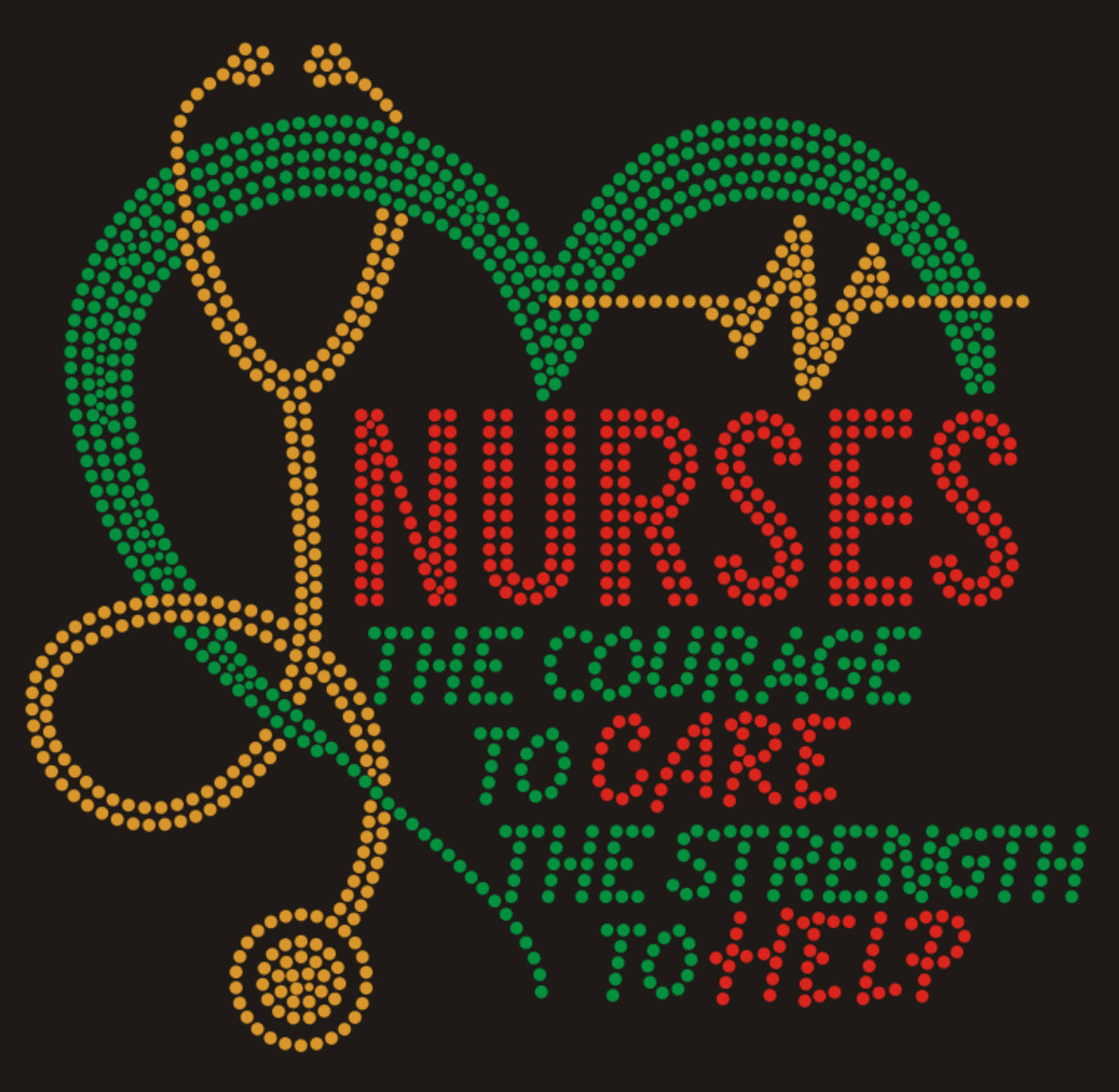 NURSES The Courage to CARE the Strength to HELP Rhinestone T-shirt; Nursing; Design NURSE-8