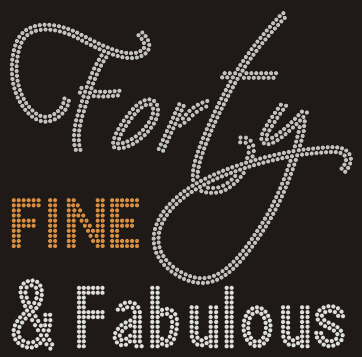 Forty Fine & Fabulous Rhinestone T-shirt; birthday; Design BDAY-4