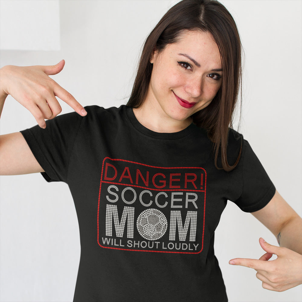 DANGER! SOCCER MOM WILL SHOULD LOUDLY Rhinestone T-shirt; Design-SOC4