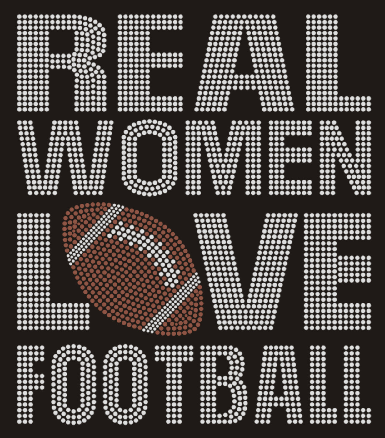 REAL WOMEN LOVE FOOTBALL Rhinestone T-shirt; Large design; Design REAL-3