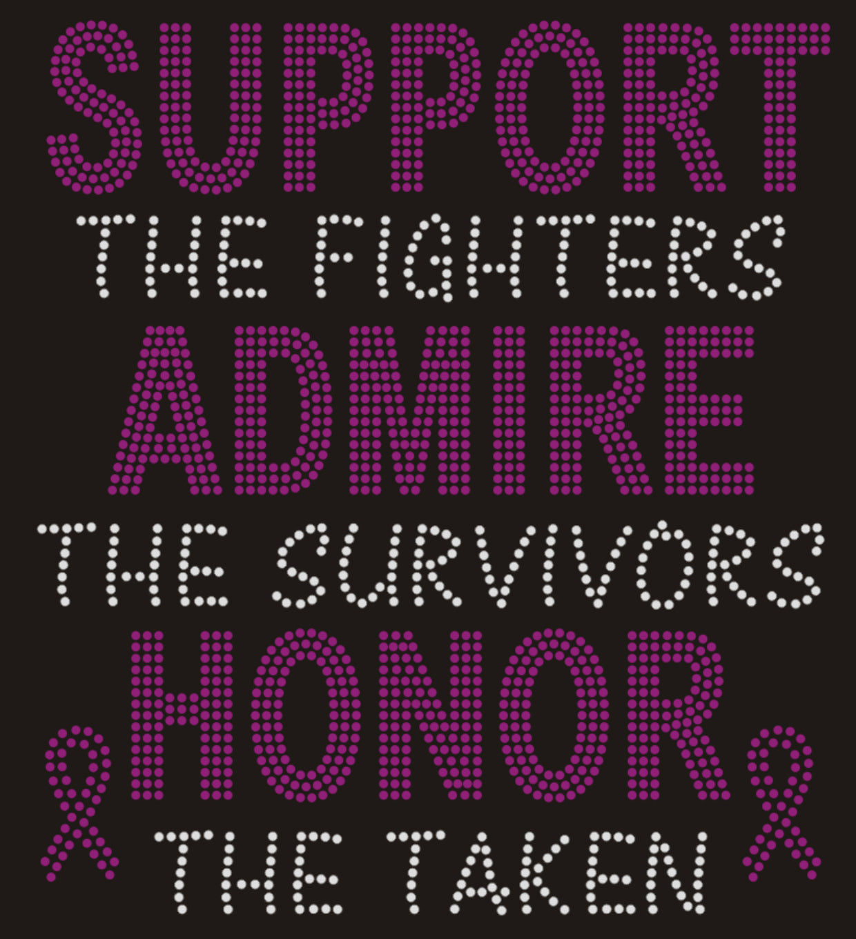 SUPPORT THE FIGHTERS ADMIRE THE SURVIVORS HONOR THE TAKEN Rhinestone T-shirt; Large design; breast cancer, pink ribbon; Design-BC9
