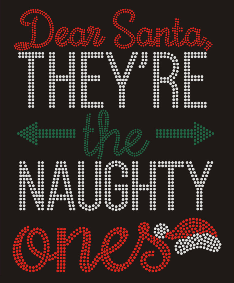 Dear Santa, They’re the Naughty Ones Christmas Rhinestone T-shirt; Design XMAS-8